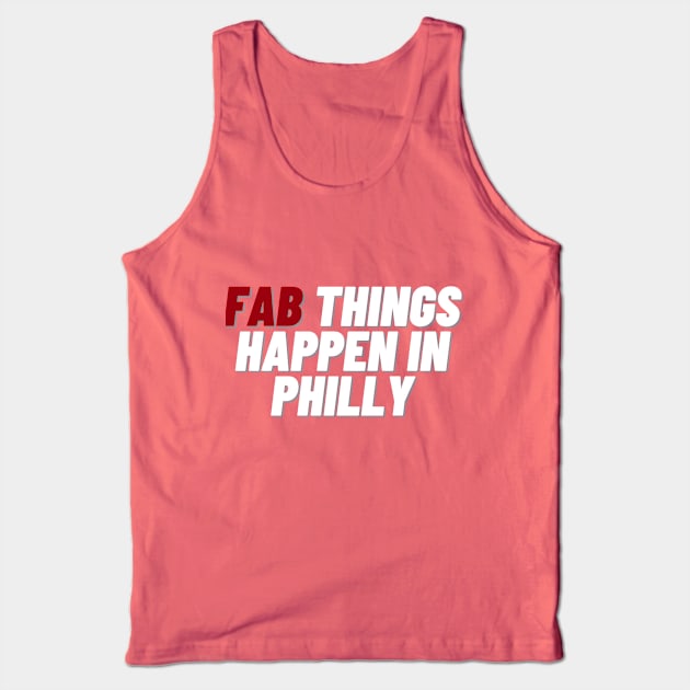 Fab Things Happen in Philly Tank Top by Fab Youth Philly